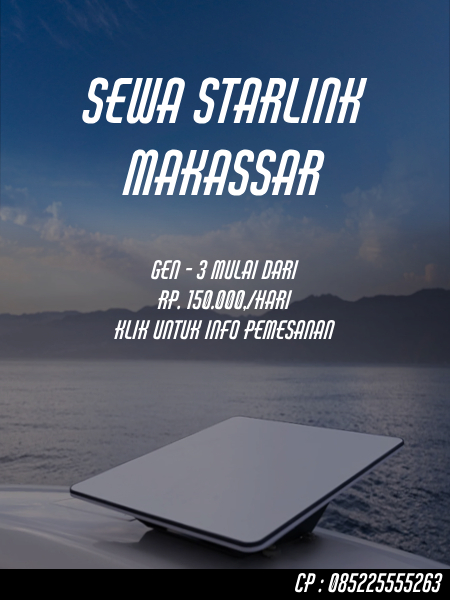 Jasa Sewa Starlink Gen 3 Makassar dan Pare