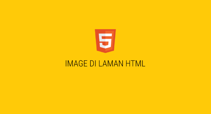 Membuat dan memasukkan Image di laman HTML