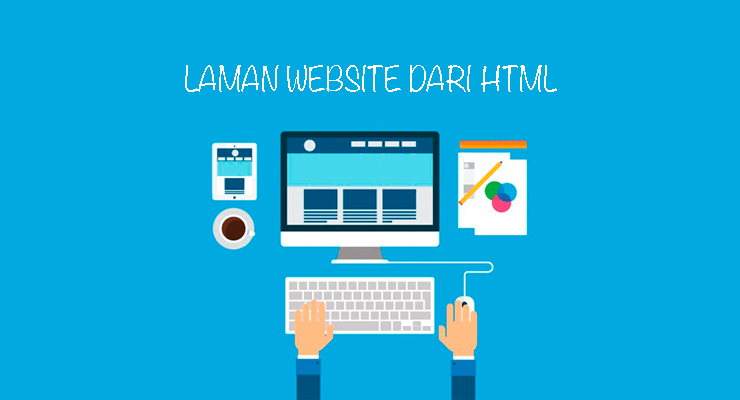 Cara Mmebuat Laman Website Statis dengan HTML